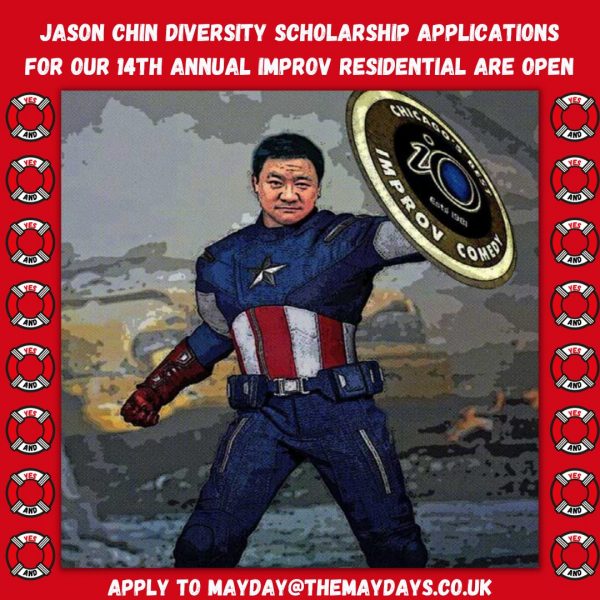 Graphic image of improviser Jason Chin as Captain America on a red background frame with the maydays lifering logo with the words YES AND running along the vertical borders of frame. Text: JASON CHIN DIVERSITY SCHOLARSHIP APPLICATIONS FOR OUR 14TH ANNUAL IMPROV RESIDENTIAL ARE OPEN. APPLY TO MAYDAY@THEMAYDAYS.CO.UK