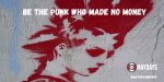 Be the punk who made no money