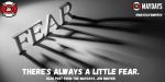 There’s always a little fear.